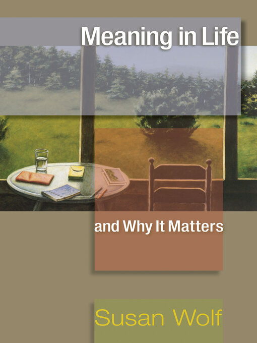 Title details for Meaning in Life and Why It Matters by Susan Wolf - Wait list
